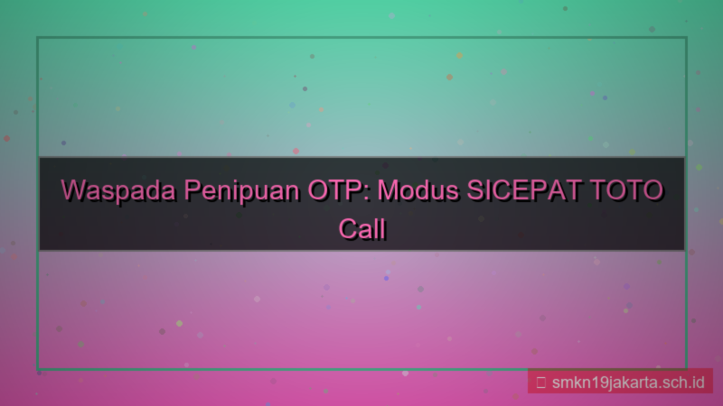 SICEPAT TOTO call otp verifikasi