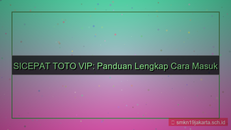 konten SICEPAT TOTO cara masuk akun member vip
