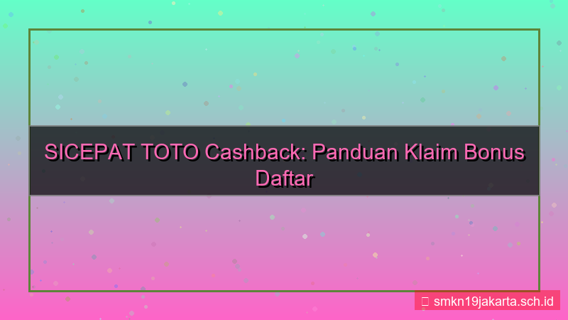 visual SICEPAT TOTO cashback daftar perdana