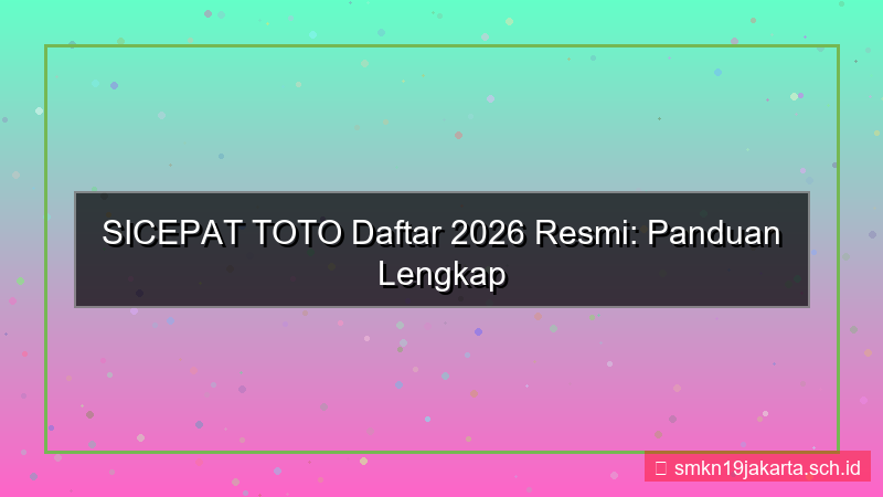 SICEPAT TOTO daftar 2026 resmi