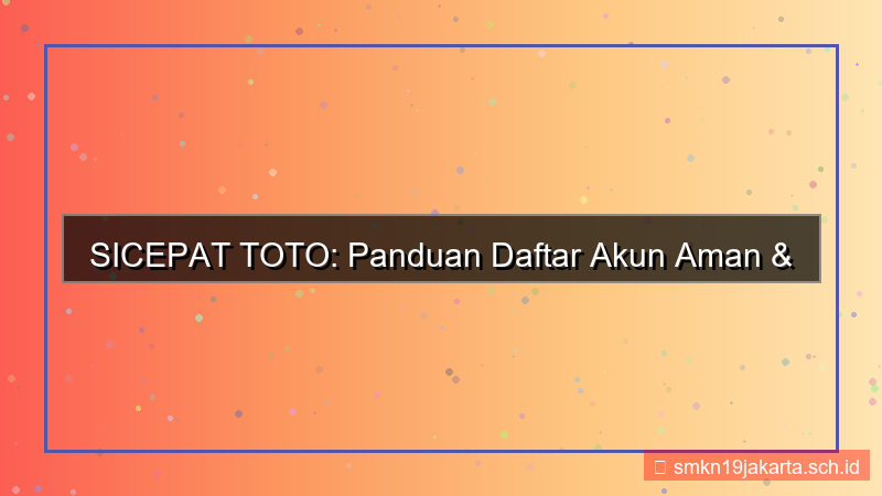 tampilan SICEPAT TOTO daftar akun aman 2026