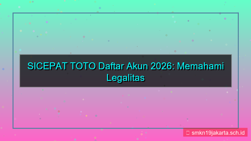 tampilan SICEPAT TOTO daftar akun langsung aktif 2026