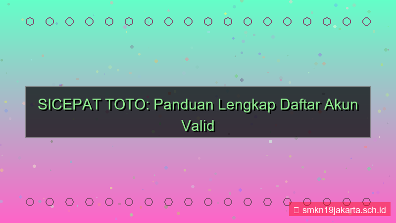 SICEPAT TOTO daftar akun valid 2026