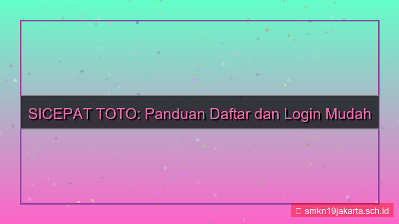 gambar SICEPAT TOTO daftar dan login mudah