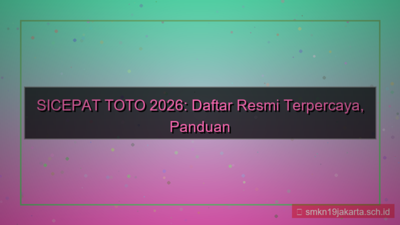 SICEPAT TOTO daftar resmi terpercaya 2026