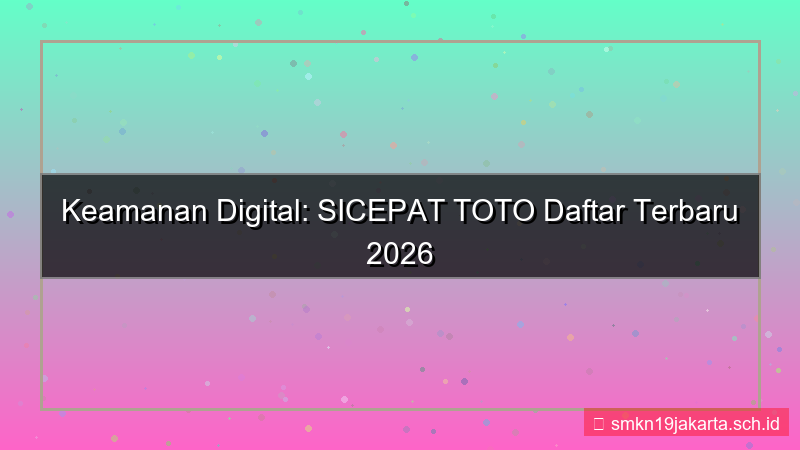 visual SICEPAT TOTO daftar terbaru 2026