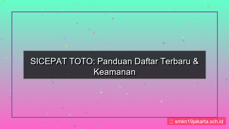 tampilan SICEPAT TOTO daftar terbaru hari ini 2026