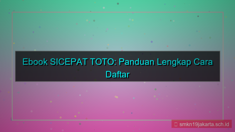 ilustrasi SICEPAT TOTO ebook cara daftar