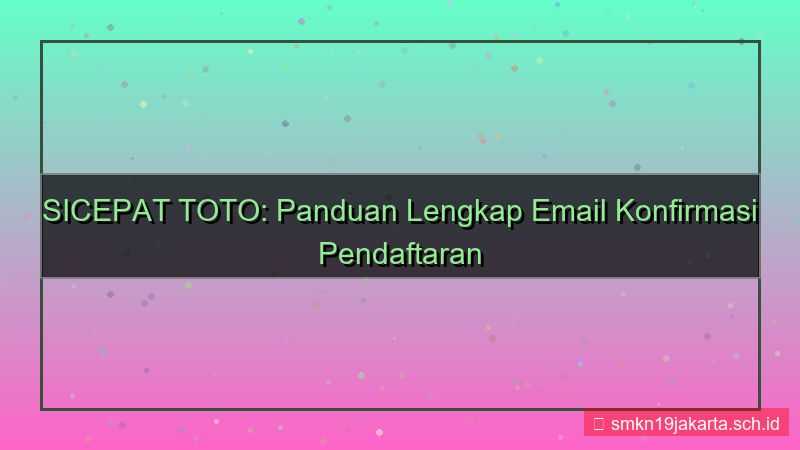 konten SICEPAT TOTO email konfirmasi daftar