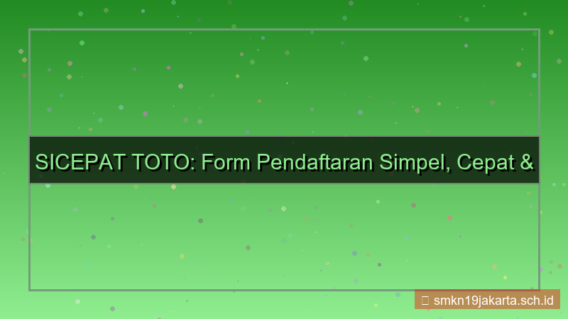 tampilan SICEPAT TOTO form pendaftaran simpel