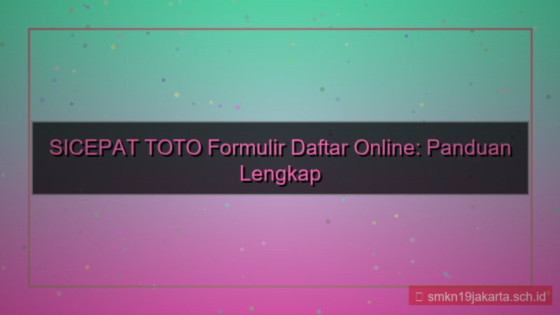 visual SICEPAT TOTO formulir daftar online