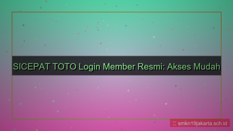 visual SICEPAT TOTO halaman login member resmi