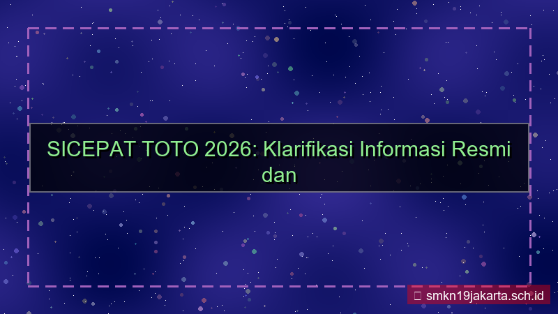 SICEPAT TOTO info update resmi 2026