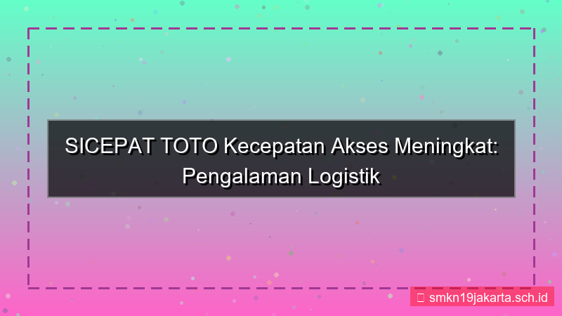 SICEPAT TOTO kecepatan akses meningkat