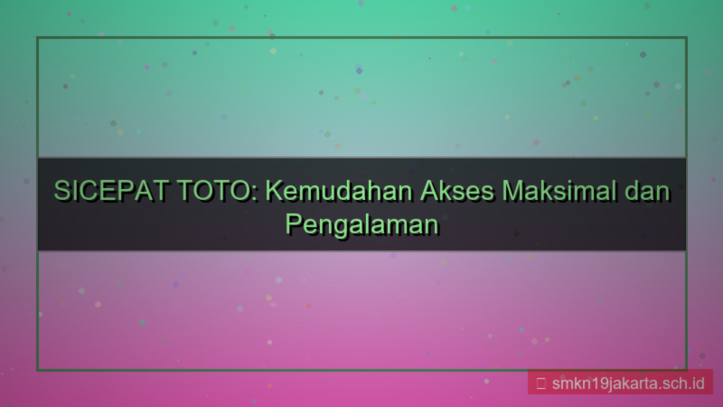 ilustrasi SICEPAT TOTO kemudahan akses sicepattoto