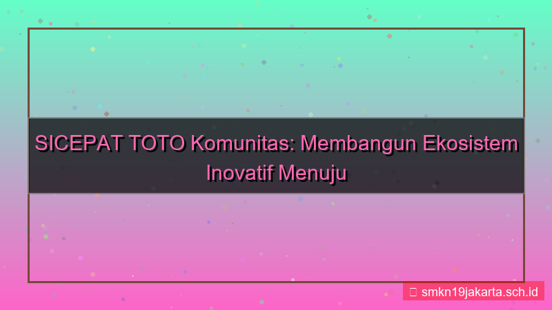 SICEPAT TOTO komunitas sicepattoto 2026