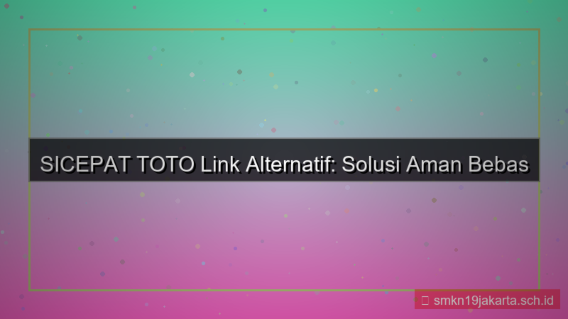 SICEPAT TOTO link bebas internet positif