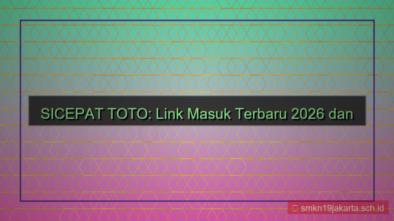 ilustrasi SICEPAT TOTO link masuk terbaru 2026