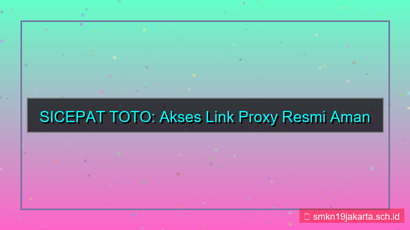 gambar SICEPAT TOTO link proxy resmi
