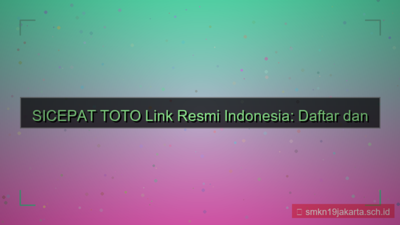 SICEPAT TOTO link resmi indonesia