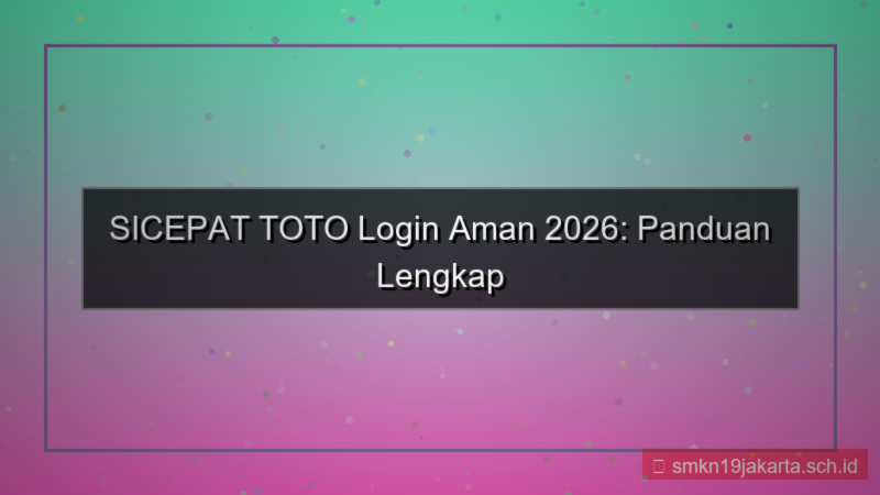 konten SICEPAT TOTO login aman 2026