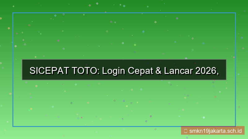 gambar SICEPAT TOTO login cepat dan lancar 2026