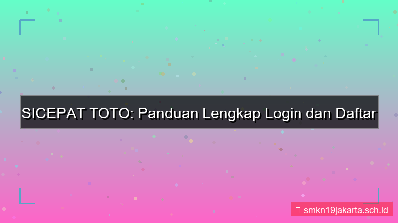 visual SICEPAT TOTO login dan daftar akun