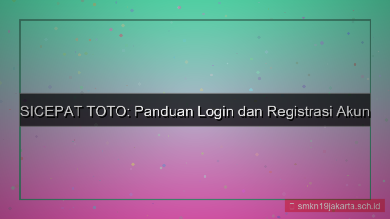 gambar SICEPAT TOTO login dan registrasi akun baru