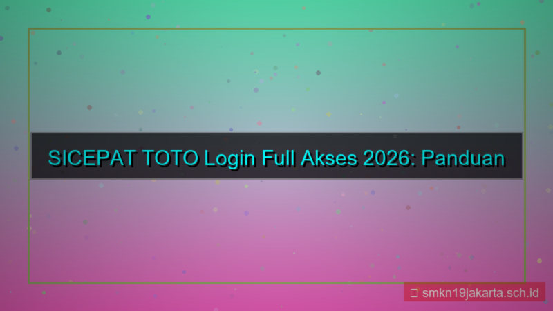 SICEPAT TOTO login full akses 2026