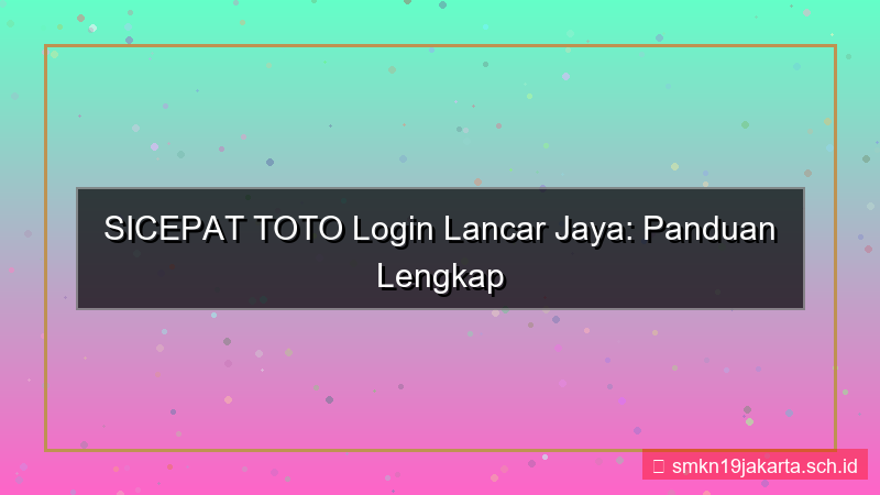 SICEPAT TOTO login lancar jaya