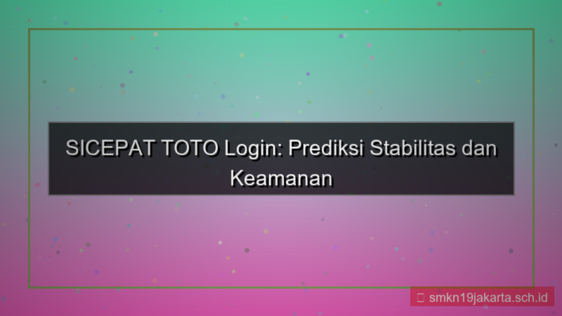 konten SICEPAT TOTO login stabil 2026