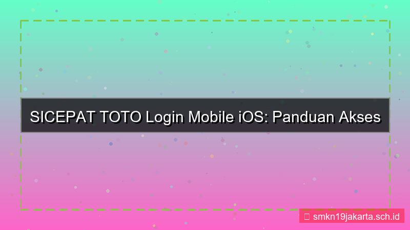 desain SICEPAT TOTO login via mobile ios