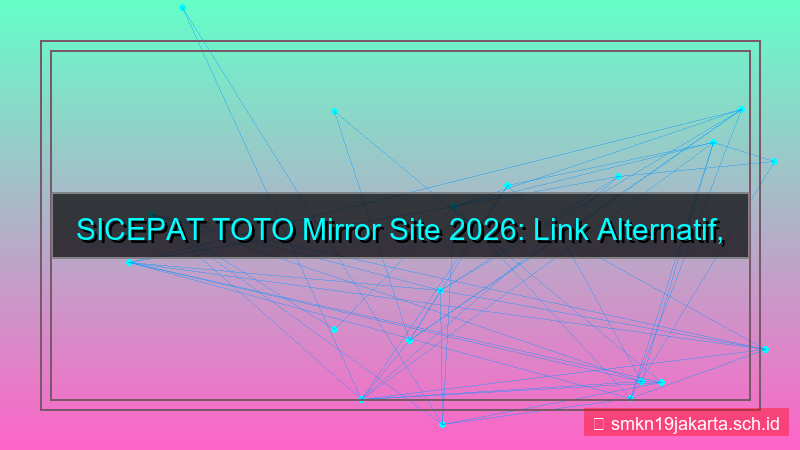 gambar SICEPAT TOTO mirror site 2026