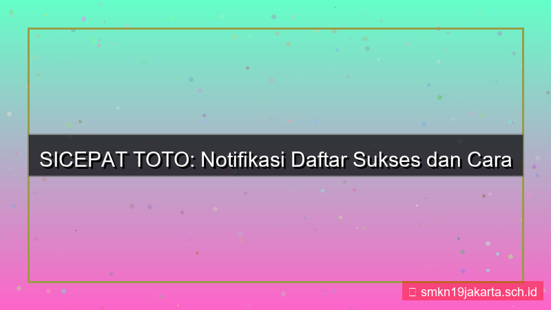 SICEPAT TOTO notifikasi daftar sukses