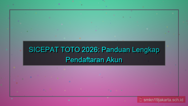 desain SICEPAT TOTO pendaftaran akun 2026 online