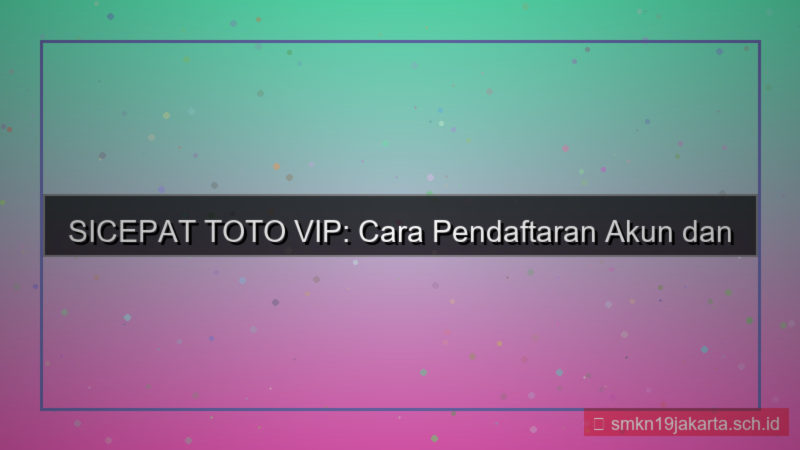 desain SICEPAT TOTO pendaftaran akun vip