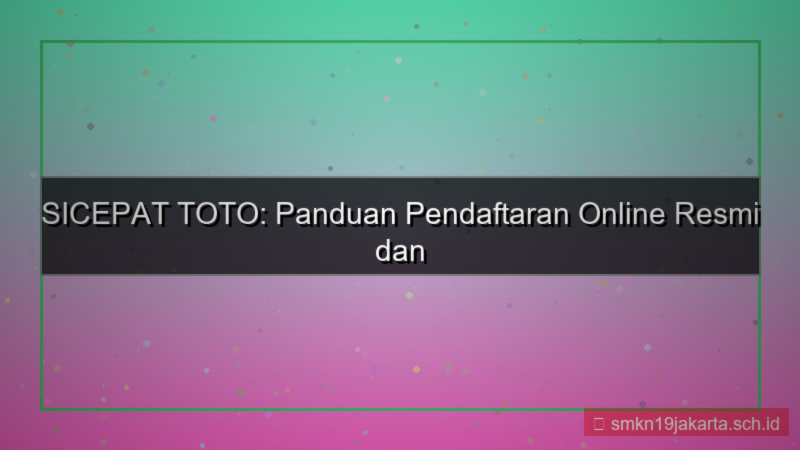 SICEPAT TOTO pendaftaran online resmi 2026