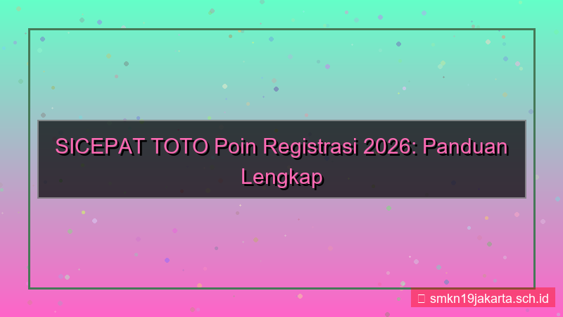 SICEPAT TOTO poin registrasi 2026