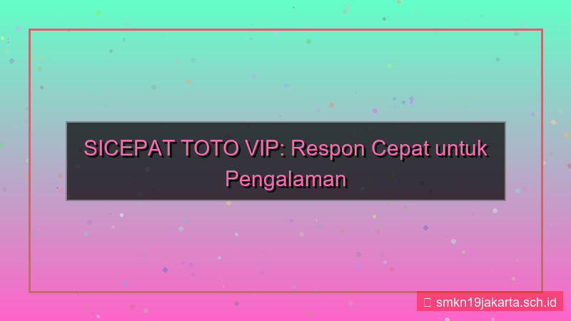 SICEPAT TOTO respon cepat vip
