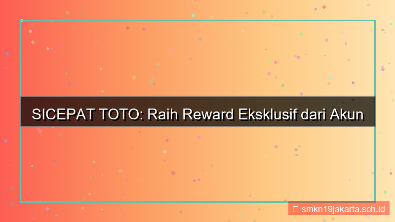 ilustrasi SICEPAT TOTO rewards akun aktif