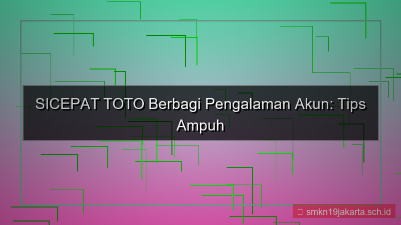 gambar SICEPAT TOTO sharing pengalaman akun