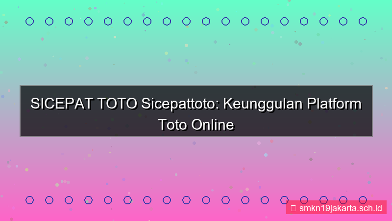 konten SICEPAT TOTO sicepattoto pilihan utama