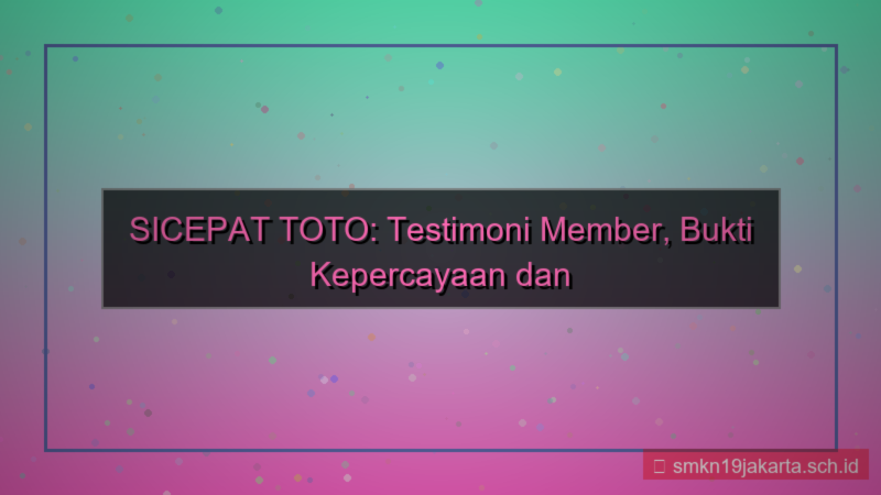 konten SICEPAT TOTO testimoni member sicepattoto