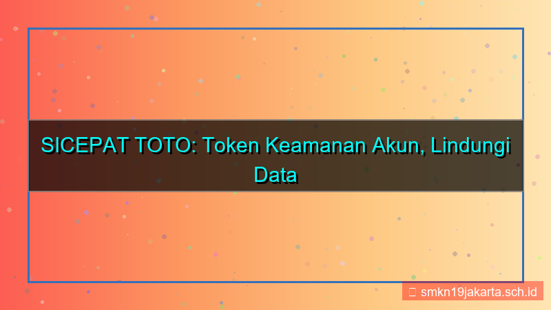 tampilan SICEPAT TOTO token keamanan akun