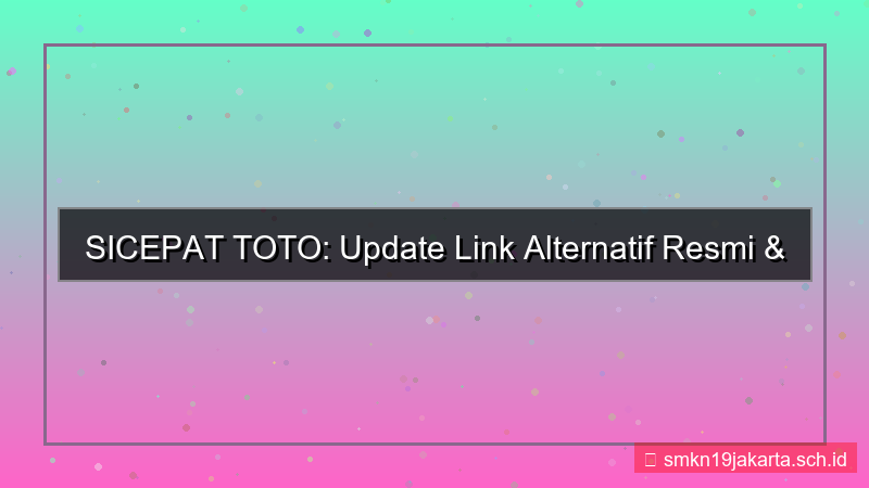SICEPAT TOTO update link alternatif 2026