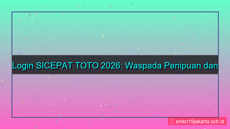 visual SICEPAT TOTO website login terbaru 2026