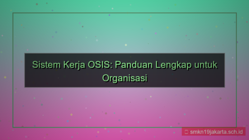 konten sistem kerja osis