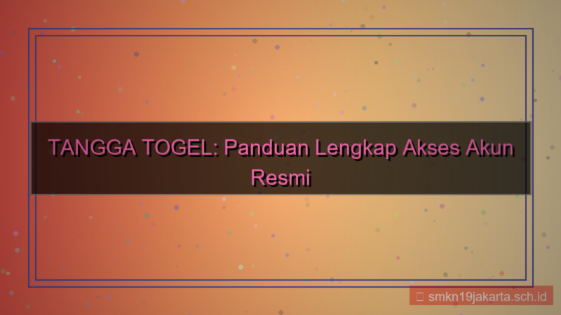 konten TANGGA TOGEL akses akun resmi