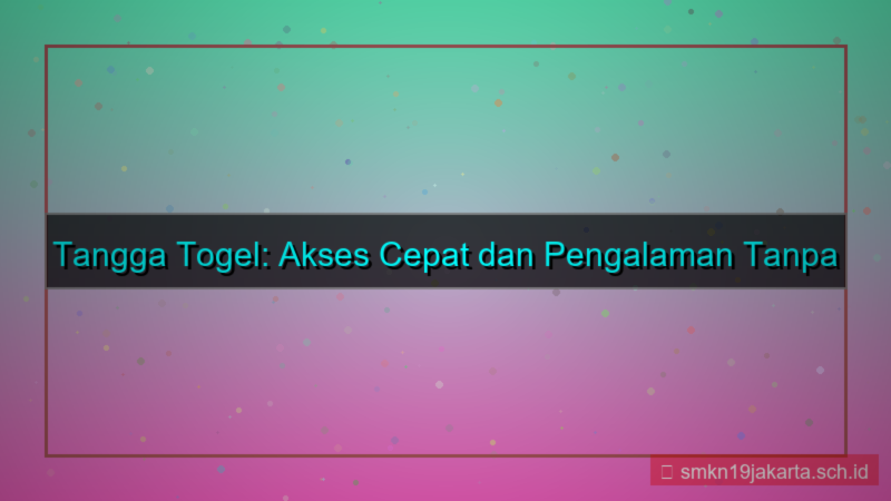 ilustrasi TANGGA TOGEL akses cepat tanpa kendala 2026