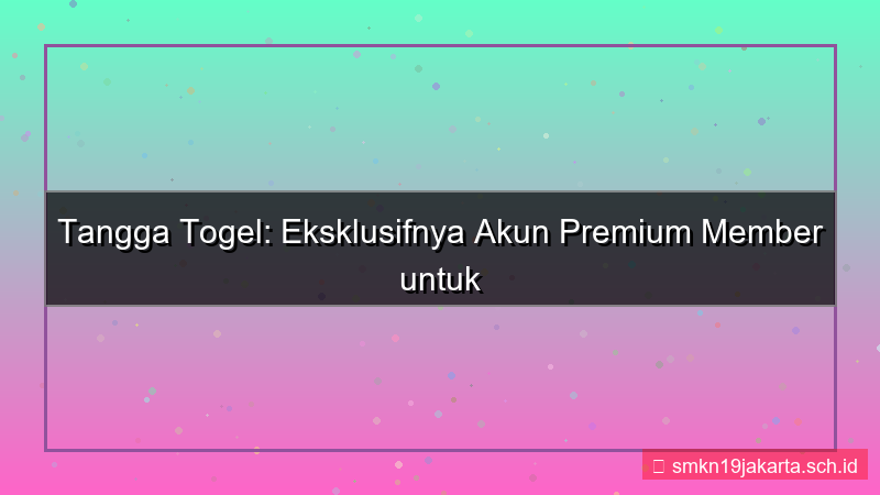 visual TANGGA TOGEL akun premium member